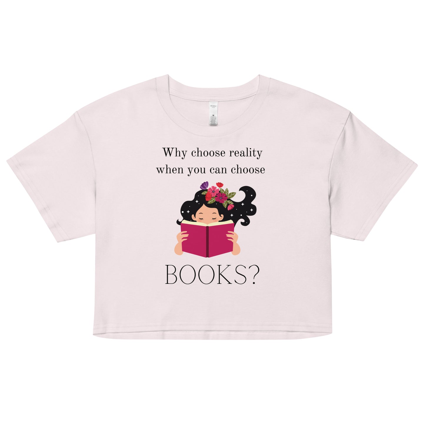 Why choose reality when you can choose books? Women’s crop top