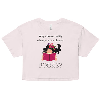 Why choose reality when you can choose books? Women’s crop top