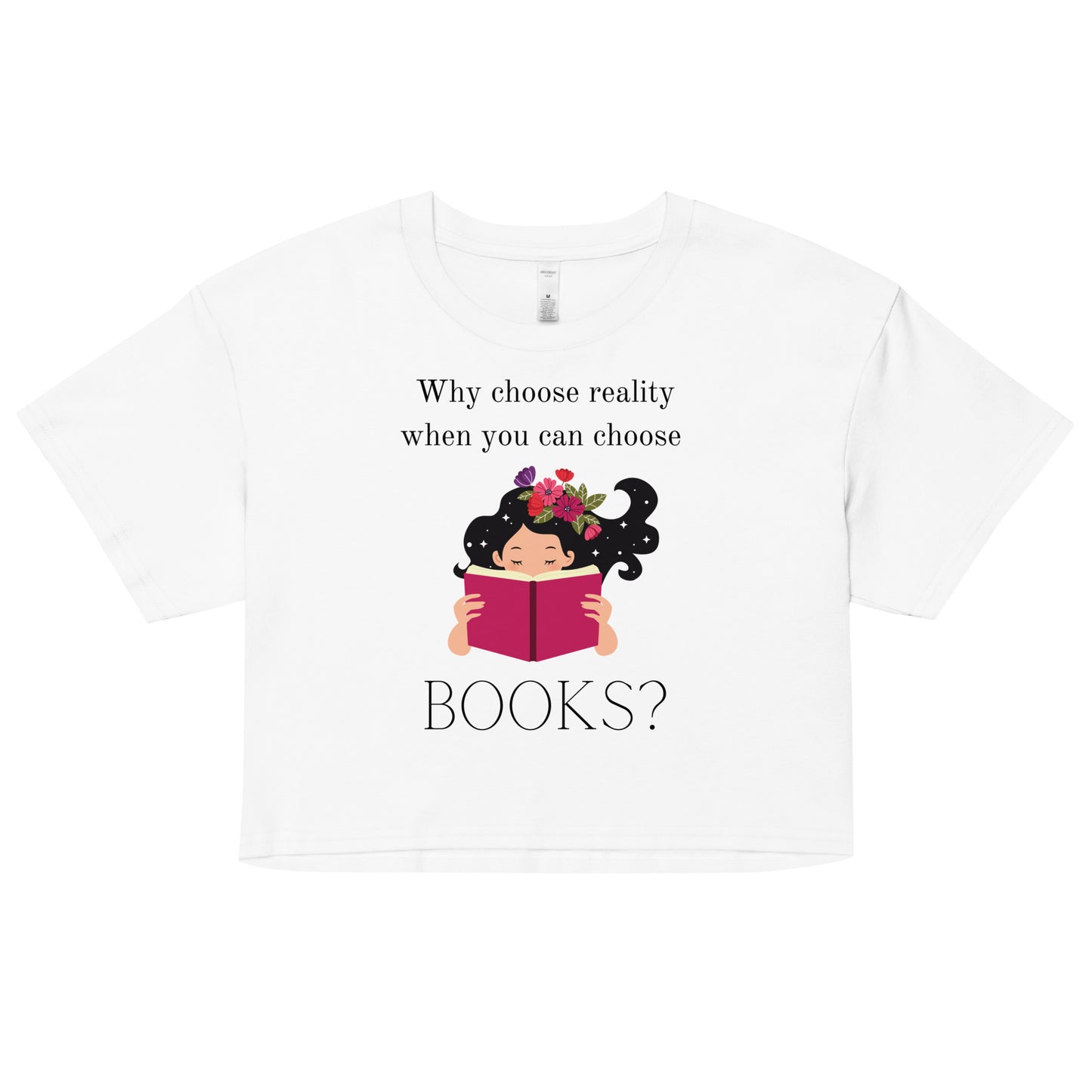 Why choose reality when you can choose books? Women’s crop top