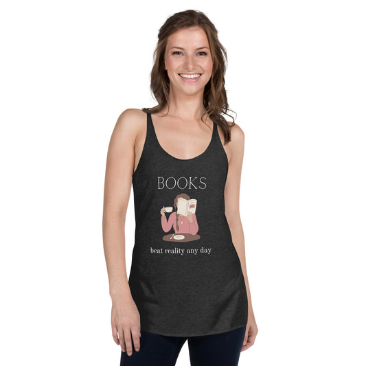 Books beat reality any day, Women's Racerback Tank