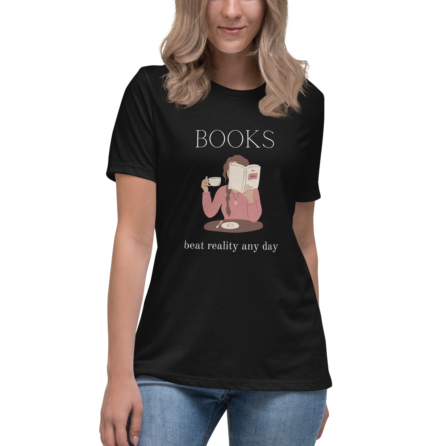 Books beat reality any day, Women's Relaxed T-Shirt