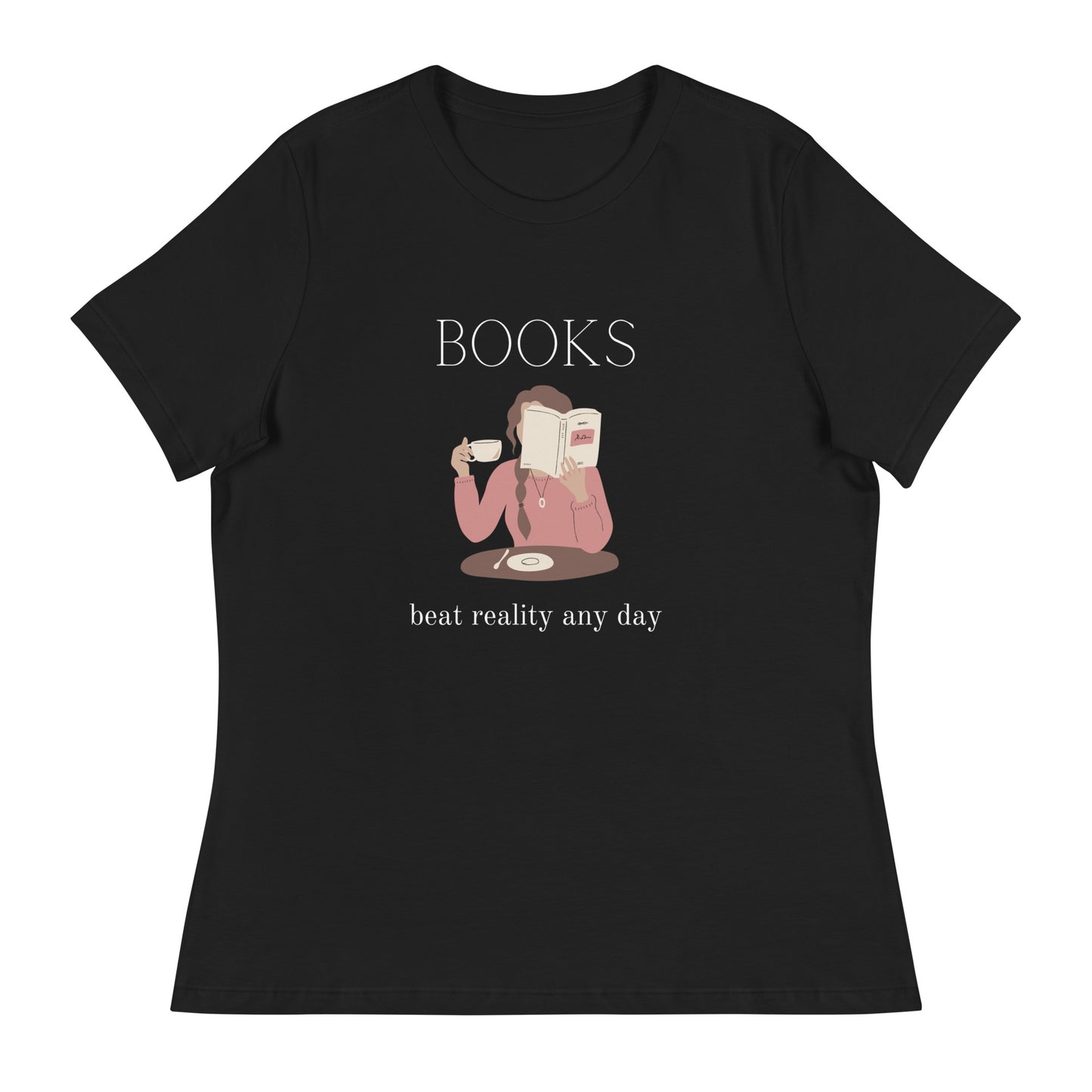 Books beat reality any day, Women's Relaxed T-Shirt