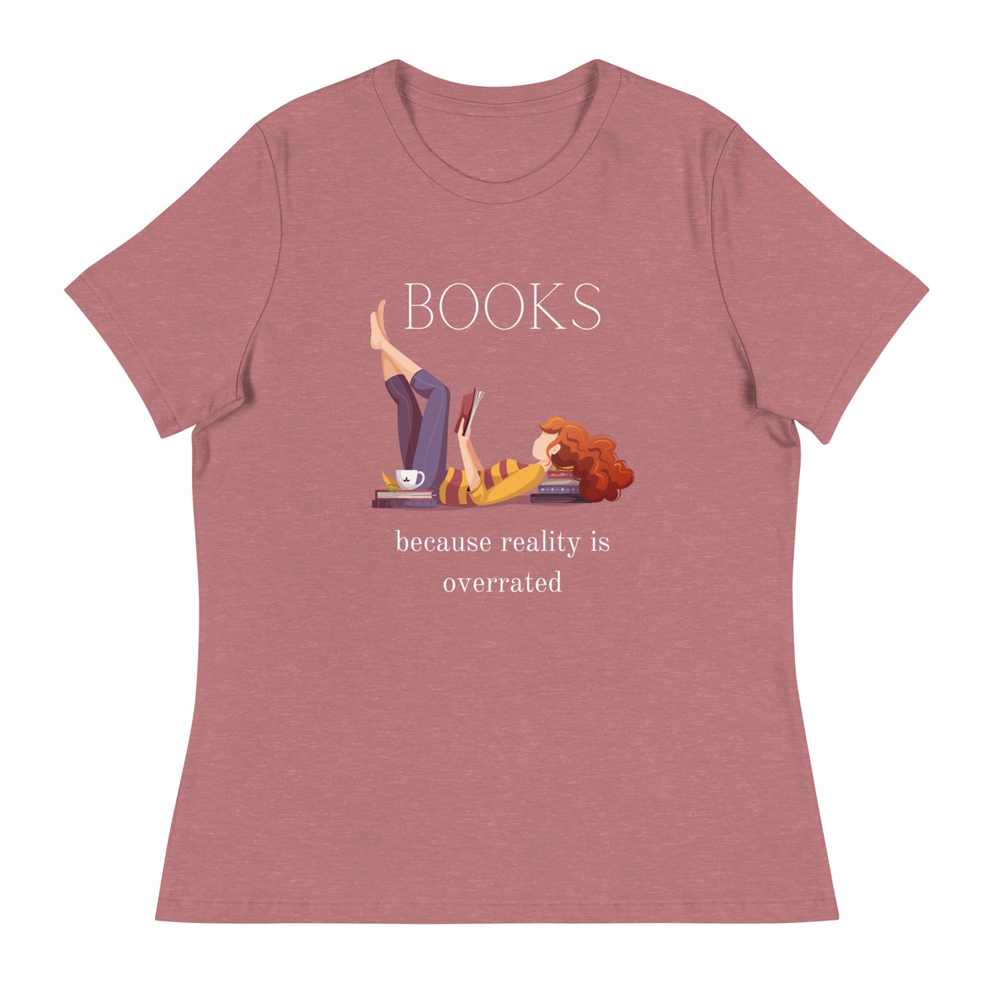 Reality is overrated, Women's Relaxed T-Shirt