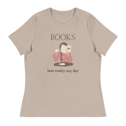 Books beat reality any day, Women's Relaxed T-Shirt