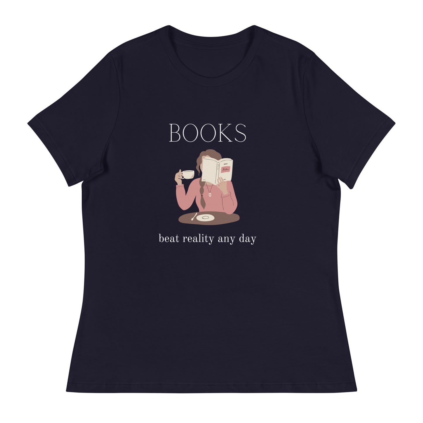 Books beat reality any day, Women's Relaxed T-Shirt