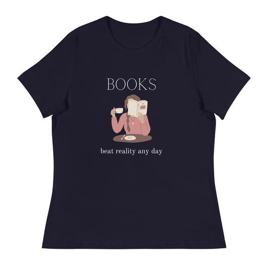 Books beat reality any day, Women's Relaxed T-Shirt
